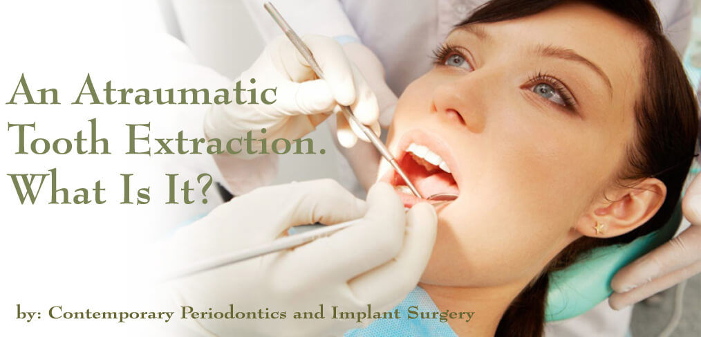 An Atraumatic Tooth Extraction. What Is It